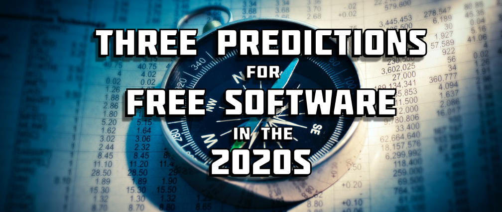 Three predictions for Free Software in the 2020s